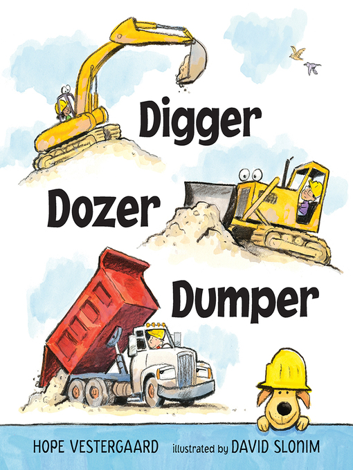 Title details for Digger, Dozer, Dumper by Hope Vestergaard - Wait list